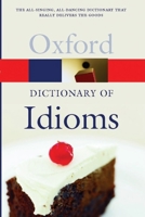 The Oxford Dictionary of Idioms (Oxford Paperback Reference) 0198610556 Book Cover