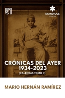 Crónicas del ayer: 1934-2023 (Calendas Tomo II) (Spanish Edition) B0FPDM75JL Book Cover