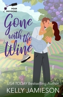 Gone With the Wine: A Pour Decisions Romance 1998717100 Book Cover