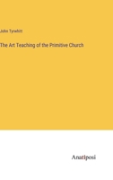 The Art Teaching of the Primitive Church 3382503328 Book Cover