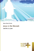 Jesus is the Messiah: and He is a Jew 6137885577 Book Cover
