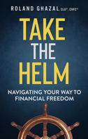 Take the Helm: Navigating Your Way to Financial Freedom 164146495X Book Cover