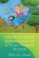 The Wondrous Adventures of a Fairy Named Bloom 965577953X Book Cover