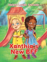 Xanthia's New BFF 1528993772 Book Cover