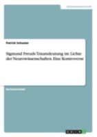 Sigmund Freuds Traumdeutung im Lichte der Neurowissenschaften. Eine Kontroverse 3958203280 Book Cover
