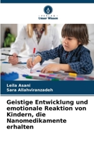 Geistige Entwicklung und emotionale Reaktion von Kindern, die Nanomedikamente erhalten (German Edition) 6630264487 Book Cover