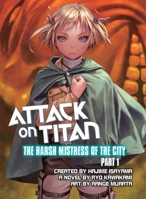 Attack on Titan: The Harsh Mistress of the City, Part 1 1941220622 Book Cover