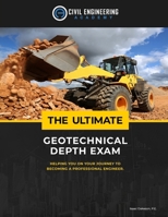 The Ultimate Geotechnical Depth Exam 1522755616 Book Cover