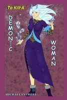 To Kill a Demonic Woman B09W2P9D28 Book Cover