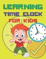 Learning Time Clock For Kids: Telling Time Practice Worksheets - 100 Days of Telling the Time - Activity Workbook - Practice Exercises for Kindergarten B08M2BKBNZ Book Cover