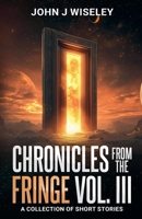 Chronicles From The Fringe Vol. III B0H2FXWVT7 Book Cover