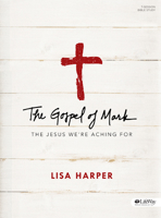 The Gospel of Mark: The Jesus We're Aching for 1430040254 Book Cover