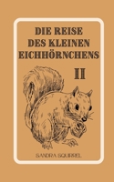 Die Reise des kleinen Eichhörnchens 9916730512 Book Cover