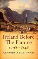 Ireland Before the Famine, 1798-1848 0717105660 Book Cover