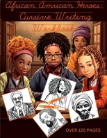 African American Heroes: Cursive Writing Workbook: A cursive writing workbook for ages 12 and up by Simona Rose Boutique 1312275820 Book Cover