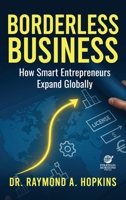 Borderless Business: How Smart Entrepreneurs Expand Globally B0FRMCP9J4 Book Cover