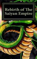 Rebirth of The Saiyan Empire 1534983244 Book Cover