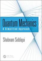 Quantum Mechanics: A Simplified Approach 1032652446 Book Cover