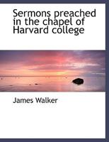 Sermons Preached in the Chapel of Harvard College 053081871X Book Cover