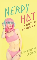 Nerdy Hot: Erotic Stories B09WQQRC32 Book Cover