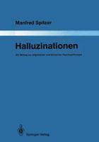 Halluzinationen: Ein Beitrag Zur Allgemeinen Und Klinischen Psychopathologie 3642832970 Book Cover