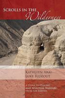 Scrolls in the Wilderness: A Guide to Healing and Spiritual Warfare from the Essenes 1606080598 Book Cover