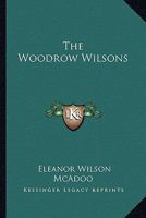The Woodrow Wilsons 1016745427 Book Cover