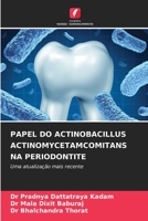PAPEL DO ACTINOBACILLUS ACTINOMYCETAMCOMITANS NA PERIODONTITE: Uma atualização mais recente (Portuguese Edition) B0CKKQ78QR Book Cover