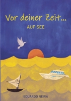 Vor deiner Zeit: auf See 3756809668 Book Cover