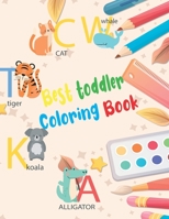 Best Toddler Coloring Book: Fun with Letters, Shapes, Colors, Animals: Big Activity Workbook for Toddlers & Kids B08VCJ8JWW Book Cover