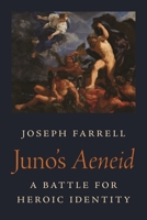 Juno's Aeneid: A Battle for Heroic Identity 0691221251 Book Cover