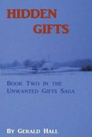 Hidden Gifts: Book Two in the Unwanted Gifts Saga 1490478353 Book Cover