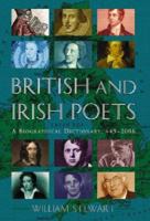 British and Irish Poets: A Biographical Dictionary, 449-2006 0786495677 Book Cover