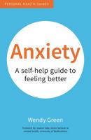 Anxiety: A Self-Help Guide to Feeling Better 1849538220 Book Cover