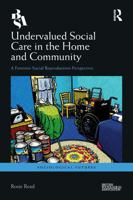 Undervalued Social Care in the Home and Community: A Feminist Social Reproduction Perspective 1032943955 Book Cover