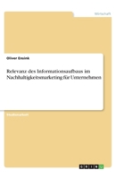 Relevanz des Informationsaufbaus im Nachhaltigkeitsmarketing f�r Unternehmen 3346289672 Book Cover