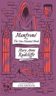 Manfroné, or The One-Handed Monk: A Romance 1954321023 Book Cover