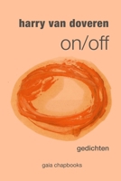 on/off: gedichten (Dutch Edition) 1300939826 Book Cover