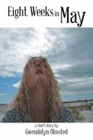 Eight Weeks in May 1491870729 Book Cover