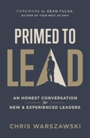 Primed to Lead: An Honest Conversation for New & Experienced Leaders 1647463335 Book Cover