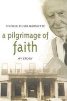 A Pilgrimage Of Faith: My Story (Baptists: History, Literature, Theology, Hymns) 0865549427 Book Cover