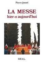 La messe hier et aujourd'hui (Spiritualité) (French Edition) 2868390781 Book Cover