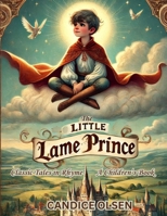 The Little Lame Prince: Classic Tales in Rhyme B0DZFZP658 Book Cover