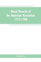 Naval Records of the American Revolution 1775-1788 1016998341 Book Cover