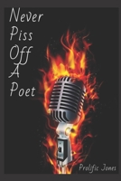 Never Piss Off A Poet 1951941241 Book Cover