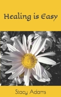 Healing is Easy 1659733227 Book Cover