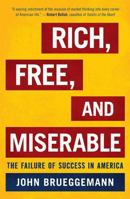 Rich, Free, and Miserable: The Failure of Success in America 1442200936 Book Cover