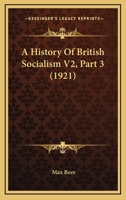 A History Of British Socialism V2, Part 3 1120119103 Book Cover