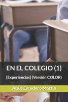 EN EL COLEGIO (1): [Experiencias] (Versión B/N) 1731300247 Book Cover