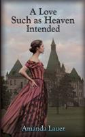 A Love Such as Heaven Intended 198797011X Book Cover